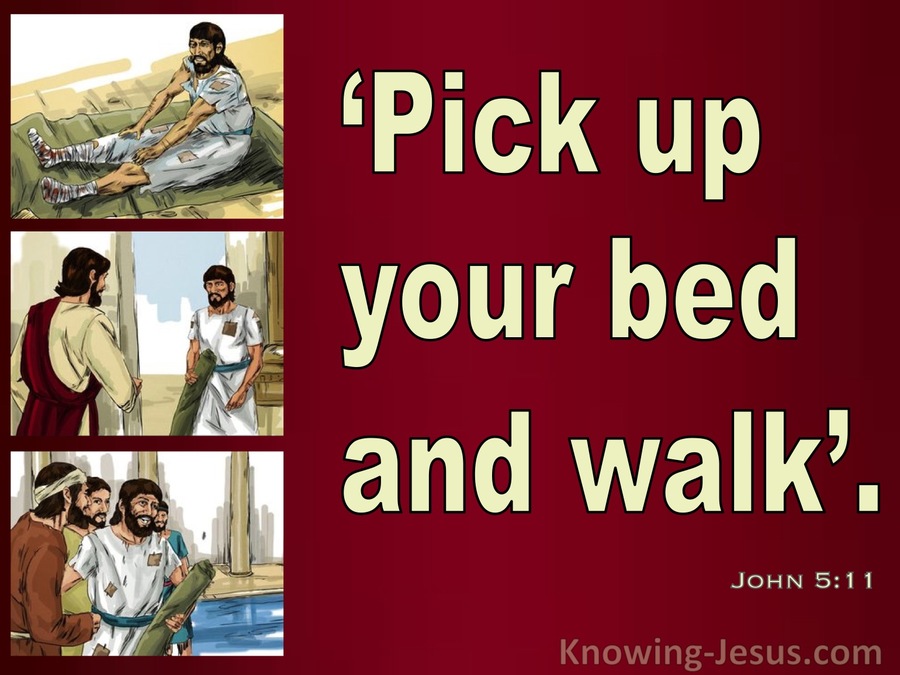 John 5:11 Pick Up Your Bed And Walk (red)